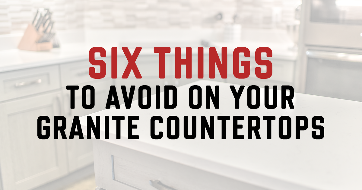 five-things-avoid-your-granite-countertops-maintenance